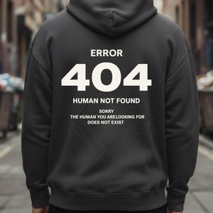 404 Error Hoodie | Human Not Found Graphic