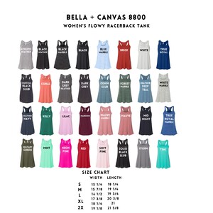 May include: A chart showing the different colors and sizes available for a women's flowy racerback tank top. The chart includes 24 different colors, including athletic heather, black heather, black marble, black, blue marble, brick, white, true royal, charcoal black slub, coral, dark grey heather, dark grey, denim slub, forest marble, heather deep teal, white marble, heather navy, kelly, lilac, maroon, mauve marble, mauve, mid night, true royal marble, military green, mint, neon pink, red, soft pink, solid black slub, storm, and teal. The chart also includes a size chart with the following sizes: S, M, L, XL, and 2X. The size chart shows the width and length of each size in inches.