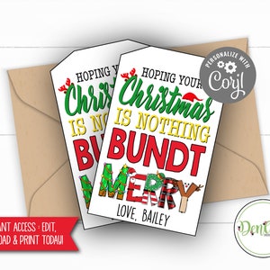 May include: Two printable Christmas gift tags with a festive design. The tags feature a Christmas tree, Santa hat, and the text "Hoping your Christmas is nothing but Bundt Merry". The tags are personalized with the name "Cory!" and the message "Love, Bailey".