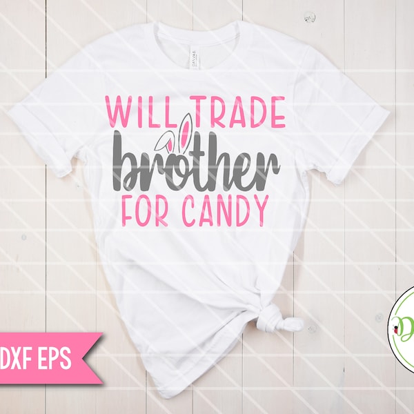 Instant Download: Will Trade Brother for Candy, Easter, SVG, PNG, DXF, Silhouette, Cricut, Cameo, Easter Kid Design, Sublimation (SVG012)