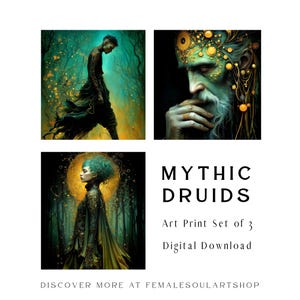 May include: A digital art print set of three featuring mythic druids in shades of teal, gold, and black. The text reads MYTHIC DRUIDS, Art Print Set of 3, Digital Download, and DISCOVER MORE AT FEMALESOULARTSHOP. The images depict fantasy figures.