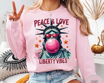 Peace Love Liberty Vibes Sweatshirt, Retro 4th of July Hoodie, Cute Statue of Liberty Crewneck, Patriotic Bubblegum Pullover, Trendy Fourth