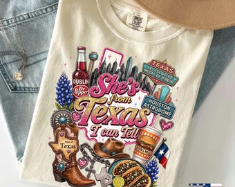 Comfort Colors® She's From Texas I Can Tell Shirt | Texas Native Southern Charm Cowgirl Tee