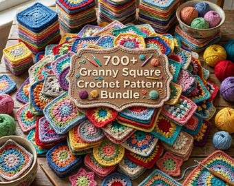 700+ Granny Square Crochet Pattern Bundle | Vintage Modern Blankets Cardigans Motifs | PDF Instant Download | Beginner to Advanced Guide