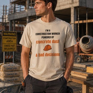 Construction Worker Shirt, Funny Construction Gift, Concrete Dust Bad Decisions Tee, Gift for Construction Workers