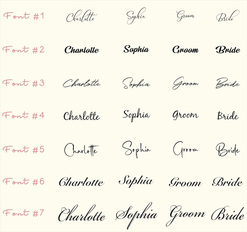 May include: A chart displaying seven distinct black font styles labeled Font #1 through Font #7. Each row features the words Charlotte, Sophia, Groom, and Bride written in a unique typeface, showcasing various cursive and script lettering designs.