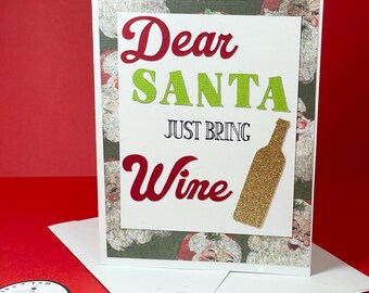 Dear Santa Please Bring Wine: Handmade Christmas Card With Wine Confetti