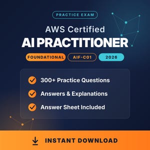 May include: A digital graphic for an AWS Certified AI Practitioner practice exam, AIF-C01, 2026. It lists 300+ practice questions, answers, explanations, and an answer sheet. The design features a dark blue background with orange accents and an instant download icon.