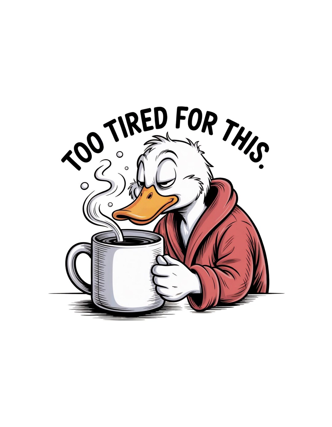 Too Tired for This Duck SVG PNG | Coffee Lover Clipart - Etsy