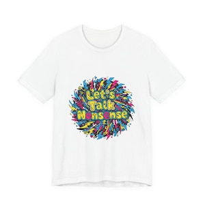 Puede incluir: Camiseta blanca con un diseño circular colorido. El diseño presenta el texto "Let's Talk Nonsense" en una fuente lúdica, con vibrantes tonos de azul, rosa, amarillo y verde. El gráfico es llamativo y animado.