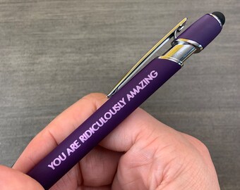 you are ridiculously amazing purple pen with a smart phone stylus. Black ink inside. lmothers day gift