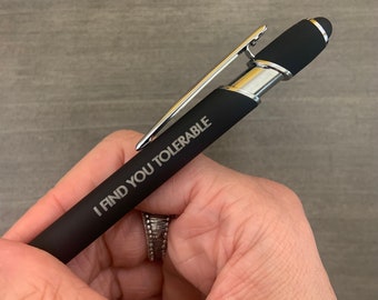 I find you tolerable stylus pen. black ink inside. funny romantic gift for your favorite introvert