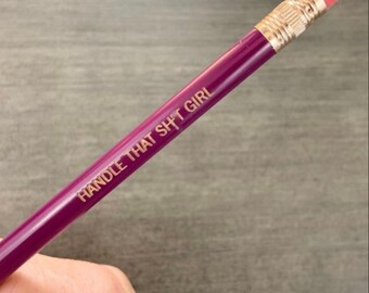 handle that shit girl personalized pencils.