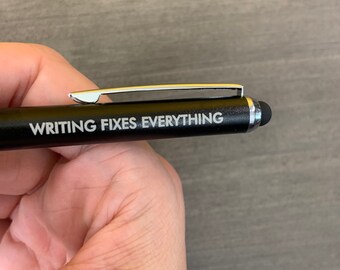 writing fixes everything personalized pen with a smart phone stylus. Black ink. writer gifts. stocking stuffers