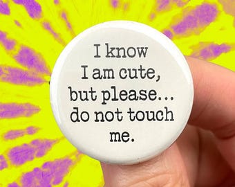 Do Not Touch Me Pinback Button - Sarcastic Personal Space Reminder (1.25 inch)