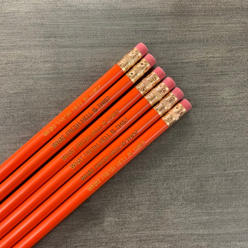 what fresh hell is this engraved pencil set 6 orange pencils. not another irritation, ugh. back to school. teacher appreciation gift