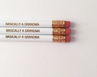 Basically a grandma 3 engraved pencils in white. Back to school. for your favorite grandma friend.