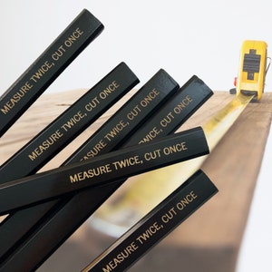 Measure twice cut once 6 six engraved carpenter pencils.