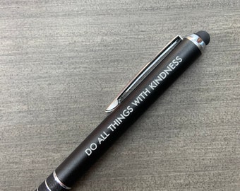 do all things with kindness. pink pen with a smart phone stylus. Black ink inside. kindness is always classy. positivity quotes