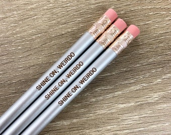 shine on, weirdo engraved pencils in silver. eccentrics are like stars, they brighten up a dark night. galentines bff gift