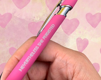 nevertheless she persisted hot pink stylus pen. black ink inside. Admin day gift