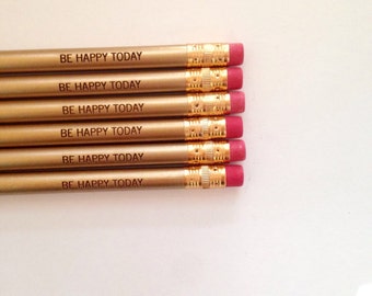 Be happy today engraved pencil set of six.