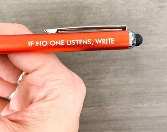 If no one listens, write. Personalized Pen with stylus. black ink. back to school pens for writers.