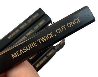 Measure twice cut once 6 six engraved carpenter pencils.