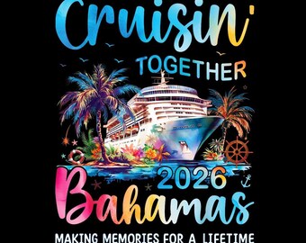 Cruisin Together Bahamas 2026 Kreuzfahrtschiff PNG, Gruppenkreuzfahrt-Shirt, Tropischer Urlaub