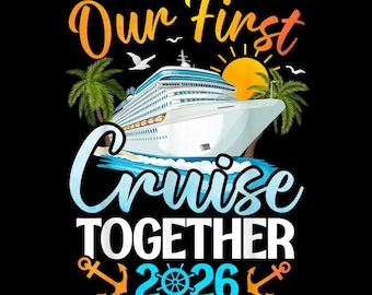 Unsere erste gemeinsame Kreuzfahrt 2026 Kreuzfahrtschiff PNG, Paar Urlaub Shirt Design