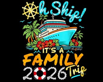 Oh Schiff, es ist eine Familie 2026 Reise Kreuzfahrtschiff PNG, Nautische Ferien Shirt, transparenter Hintergrund