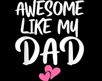 Awesome Like My Dad PNG, father quote design, kids dad shirt, transparent background