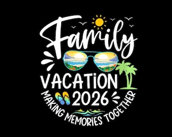 Family Vacation 2026 Sunglasses Palm Tree PNG, Making Memories Together, Matching Trip Shirt