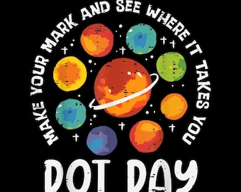 Machen Sie Ihr Zeichen und sehen Sie, wohin es Sie führt Planeten PNG, Dot Day Space School Digital Download