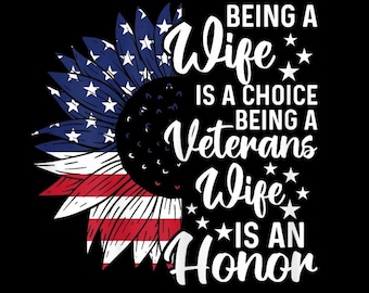 Veterans Wife Quote PNG, Patriotic Flower Shirt Design, Military Spouse Gift, Transparent Background