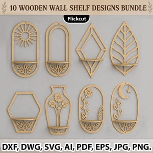 May include: A digital bundle of 10 wooden wall shelf designs labeled 10 WOODEN WALL SHELF DESIGNS BUNDLE and Flickcut. The collection features various laser-cut shapes including sun, arch, diamond, leaf, hexagon, vase, flower, and moon motifs.