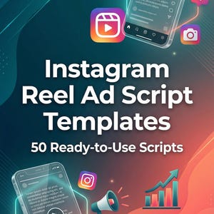 Instagram Reel Script Templates – 50 Ready-to-Use Reel Ad Scripts for Small Businesses & Product Promotion