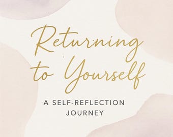 May include: A journal cover with a soft, watercolor-style background in shades of pink and beige. The words "Returning to Yourself" are written in elegant gold script, with the subtitle "A Self-Reflection Journey" below.