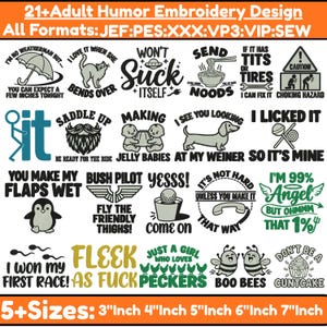May include: A digital collection of 21+ adult humor embroidery designs in JEF, PES, XXX, VP3, VIP, and SEW formats. The graphic sheet displays various black and colored text-based slogans and illustrations, including themes of animals, food, and suggestive phrases.