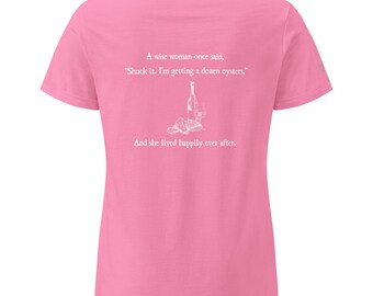 Uma mulher sábia disse certa vez... Camiseta de Ostra
