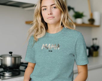 Mama to Be T-Shirt - Gift for expectant mothers, cotton