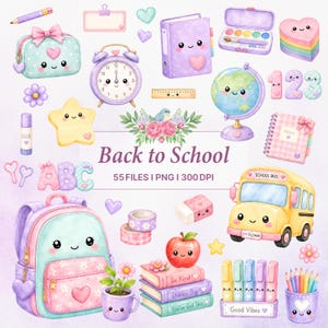 May include: A collection of watercolour school supplies including a backpack, school bus, globe, books, alarm clock, and stationery items. Each object features a smiling face. The text Back to School, 55 FILES, PNG, and 300 DPI is centred.