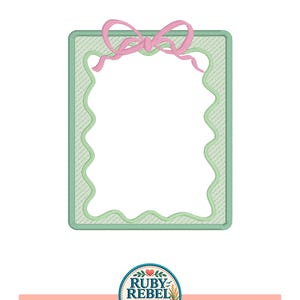 May include: A rectangular embroidery design featuring a light green textured background with a scalloped inner border and a pink bow at the top. The design includes a central blank space for customization and a circular logo reading Ruby Rebel Threads.