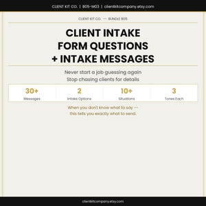 May include: A beige graphic with the text "CLIENT INTAKE FORM QUESTIONS + INTAKE MESSAGES." Includes details: 30+ messages, 2 intake options, 10+ situations, and 3 tones each. The text "Never start a job guessing again" is also included.