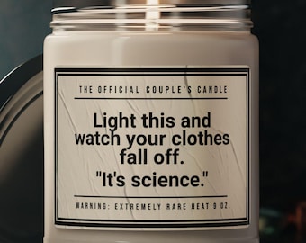 Light This and Watch Your Clothes Fall Off | Candle, 9oz Soy Candle | Scented