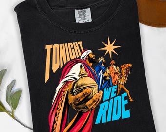 Retro Tonight We Ride Shirt, Three Wise Men Christian Christmas Sweatshirt, Nativity Tee, Faith Shirt, Xmas Gift, Religious Shirt