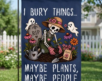 Fall Garden Flag, I Bury Things Skeleton Garden Flag, Funny Gardener Gift, Halloween Garden Decor, Plant Lover Gift, Spooky House Flag