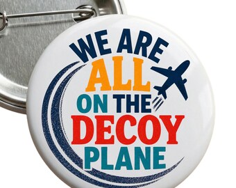 Anti Trump Buttons, Decoy Plane Pin, Protest Buttons, Resist Pin, Democrat Button, Political Pins, Liberal Activist Gift for the Rally