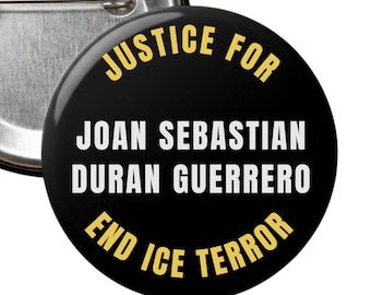 Abolish ICE Button, Justice for Joan Sebastian Duran Guerrero Pin, End ICE Terror Pinback, Anti ICE Protest Badge, Immigrant Rights Gift