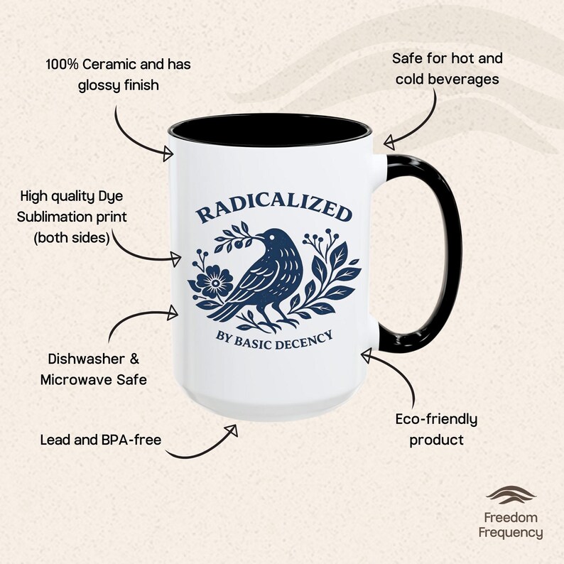 May include: White ceramic mug with a black handle and interior. The mug features the text "RADICALIZED" above a navy blue bird illustration, with "BY BASIC DECENCY" below. The mug is dishwasher and microwave safe.